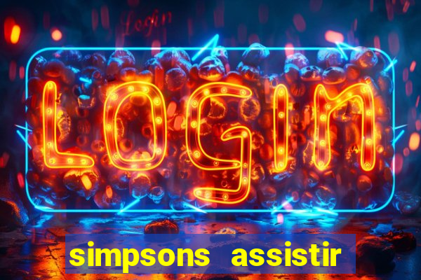 simpsons assistir online dublado